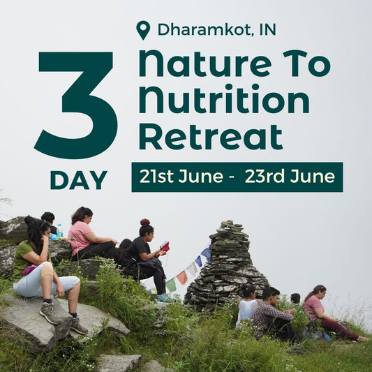 3-Day Gut Health Retreat | Nature-to-Nutrition | 21 June to 23 June 2024