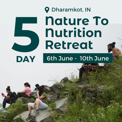 5-Day Gut Health Retreat | Nature-to-Nutrition | 6 June to 10 June 2024