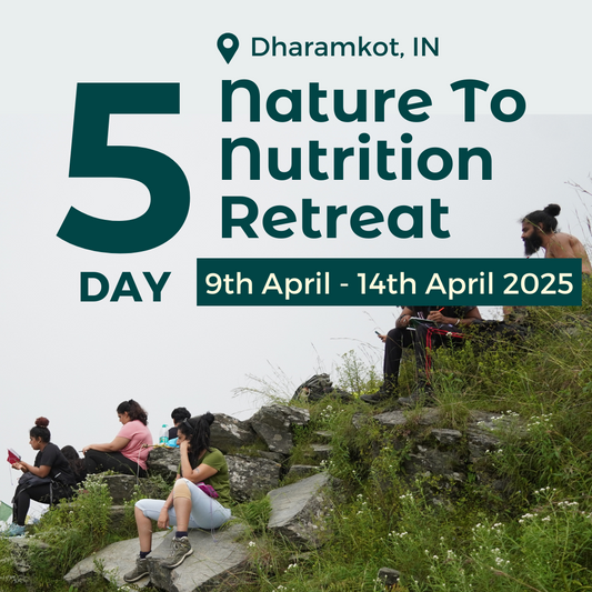 5-Day Nutrition Retreat in Dharamshala | Nature-to-Nutrition | 9th to 14th April 2025